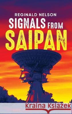 Signals from Saipan Reginald Nelson 9781684861477 Urlink Print & Media, LLC - książka