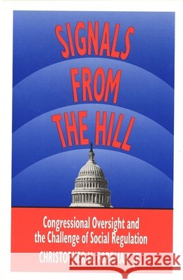 Signals from the Hill: Congressional Oversight and the Challenge of Social Regulation Foreman, Ch 9780300044102 John Wiley & Sons - książka