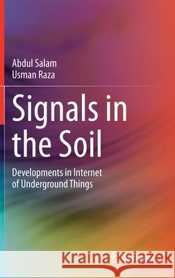 Signals in the Soil: Developments in Internet of Underground Things Salam, Abdul 9783030508609 Springer - książka