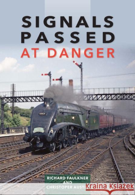 Signals Passed at Danger: Railway Power and Politics in Britain Chris Austin 9781800352568 Crecy Publishing - książka