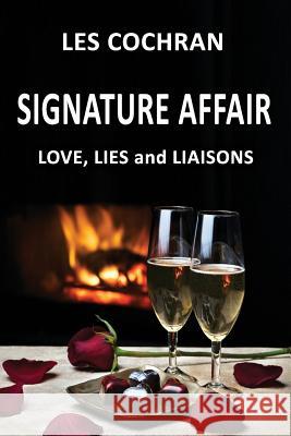 Signature Affair: Love, Lies and Liaisons Les Cochran 9781618635594 Bookstand Publishing - książka
