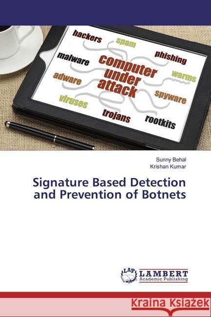 Signature Based Detection and Prevention of Botnets Behal, Sunny; Kumar, Krishan 9786200231284 LAP Lambert Academic Publishing - książka