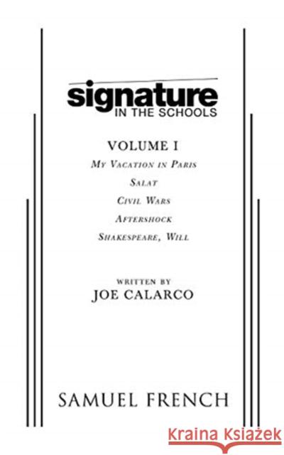 Signature in the Schools, Volume I Joe Calarco 9780573704628 Samuel French, Inc. - książka