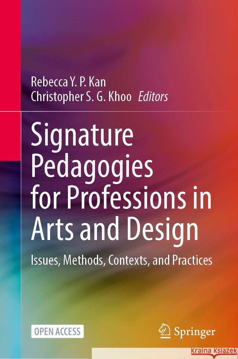 Signature Pedagogies for Professions in Arts and Design: Issues, Methods, Contexts, and Practices Rebecca Y. P. Kan, Christopher S. G. Khoo 9789819626151 Springer Nature Switzerland AG - książka