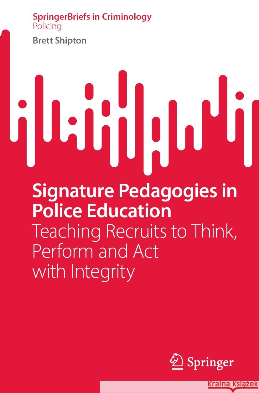 Signature Pedagogies in Police Education Brett Shipton 9783031423895 Springer Nature Switzerland - książka