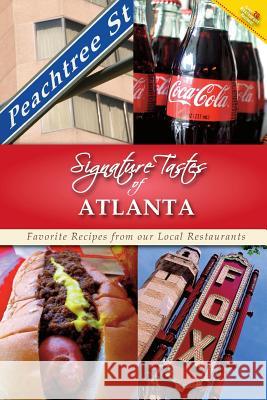 Signature Tastes of Atlanta: Favorite Recipes from our Local Restaurants Siler, Steven W. 9781502805010 Createspace - książka