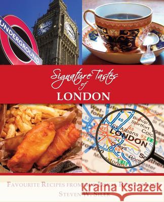 Signature Tastes of London: Favourite Recipes of our Local Restaurants Siler, Steven W. 9781505551167 Createspace - książka