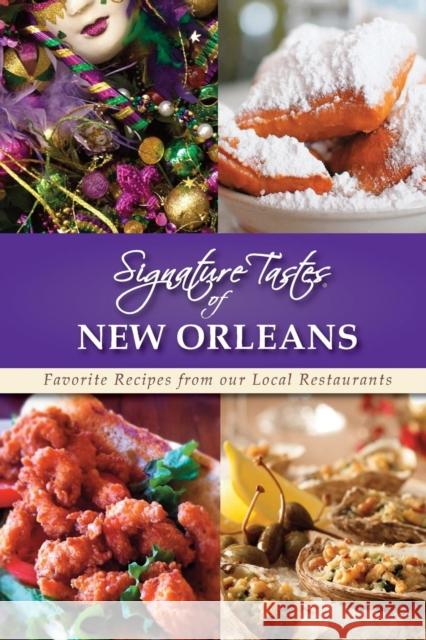 Signature Tastes of New Orleans: Favorite Recipes from our Local Restaurants Siler, Steven W. 9781927458297 12 Sirens - książka