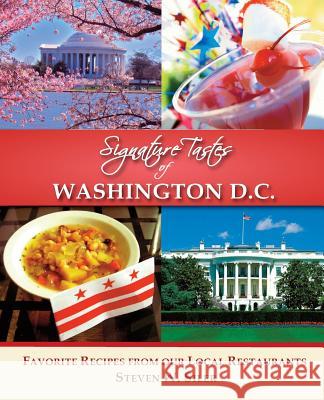 Signature Tastes of Washington D.C.: Favorite Recipes of our Local Restaurants Siler, Steven W. 9781503064584 Createspace - książka