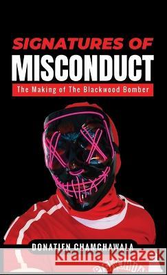 Signatures of Misconduct: The Making of The Blackwood Bomber Donatien Chamchawala 9781739960643 Vallon Von Bacchus - książka
