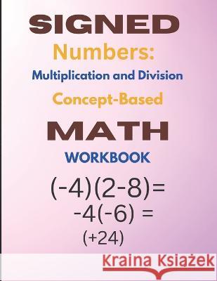 Signed Numbers: Multiplication and Division C Jackson-Howard 9798363626135 Independently Published - książka