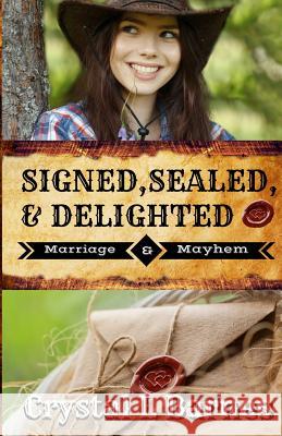 Signed, Sealed, & Delighted: Prequel Novella Crystal L. Barnes 9781533135391 Createspace Independent Publishing Platform - książka