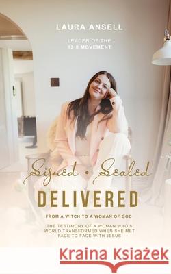 Signed Sealed Delivered: A woman's ascension from the bottomless pitt to the Heavenly Kingdom Laura Ansell Katieamanda Com 9781835387214 Maple Publishers - książka