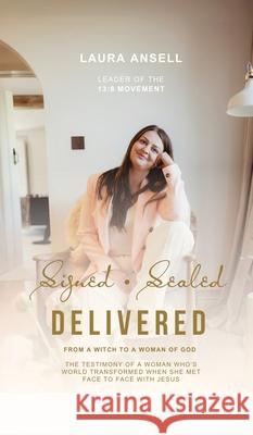 Signed Sealed Delivered: A woman's ascension from the bottomless pitt to the Heavenly Kingdom Laura Ansell Katieamanda Com 9781835387221 Maple Publishers - książka