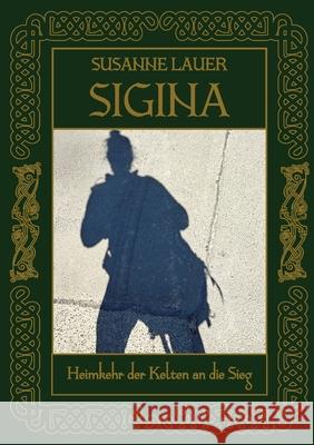 Signia: Heimkehr der KELTEN an die SIEG Susanne Lauer 9783819279522 Bod - Books on Demand - książka