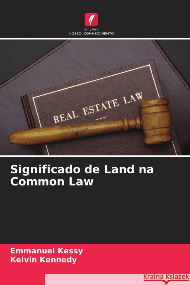 Significado de Land na Common Law Kessy, Emmanuel, Kennedy, Kelvin 9786207121519 Edições Nosso Conhecimento - książka