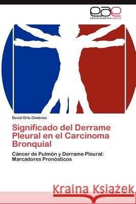 Significado del Derrame Pleural en el Carcinoma Bronquial Orts Giménez David 9783847355632 Editorial Acad Mica Espa Ola - książka