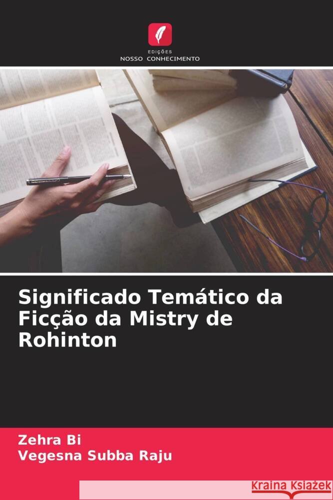 Significado Temático da Ficção da Mistry de Rohinton Bi, Zehra, Subba Raju, Vegesna 9786205468494 Edições Nosso Conhecimento - książka