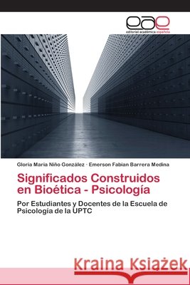 Significados Construidos en Bioética - Psicología Niño González, Gloria Maria 9783659022777 Editorial Academica Espanola - książka