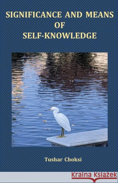 Significance and Means of Self-Knowledge Tushar Choksi 9781737397618 Advaya Press - książka