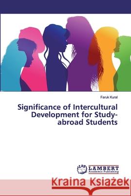 Significance of Intercultural Development for Study-abroad Students Kural, Faruk 9786200115041 LAP Lambert Academic Publishing - książka