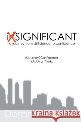 Significant: a journey from diffidence to confidence Lamar, Darante' 9781506105574 Createspace - książka