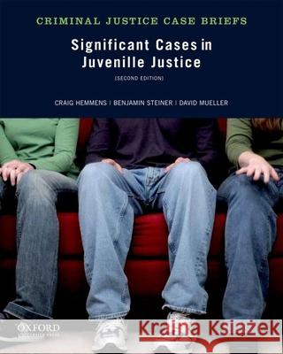 Significant Cases in Juvenile Justice 2nd Edition Hemmens, Craig 9780199958412 Oxford University Press - książka
