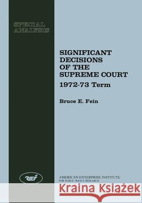 Significant Decisions of the Supreme Court 1972-73 Bruce E. Fein 9780844710730 Rowman & Littlefield Publishers - książka