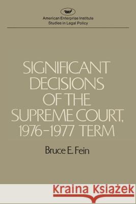 Significant Decisions of the Supreme Court 1976-77 Bruce E. Fein 9780844732893 Rowman & Littlefield Publishers - książka