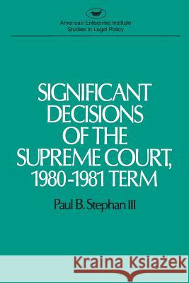 Significant Decisions of the Supreme Court, 1980-1981 Term Paul B. Stephan 9780844735757 Rowman & Littlefield Publishers - książka