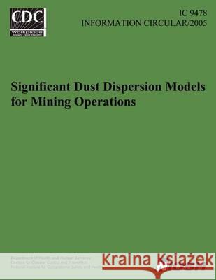 Significant Dust Dispersion Models for Mining Operations W. R. Ree Centers for Disease Control and Preventi National Institute for Occupational Safe 9781494373979 Createspace - książka