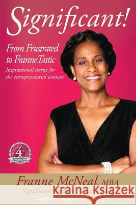 Significant! from Frustrated to Frannetastic Franne McNeal Monica O. Montgomery 9780979164361 Significant Business Results LLC - książka