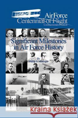 Significant Milestones in Air Force History Phillip S. Meilinger United States Ai 9781477547571 Createspace - książka