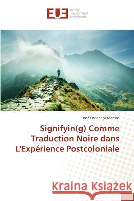 Signifyin(g) Comme Traduction Noire Dans l'Expérience Postcoloniale Martins-J 9783841670748 Editions Universitaires Europeennes - książka