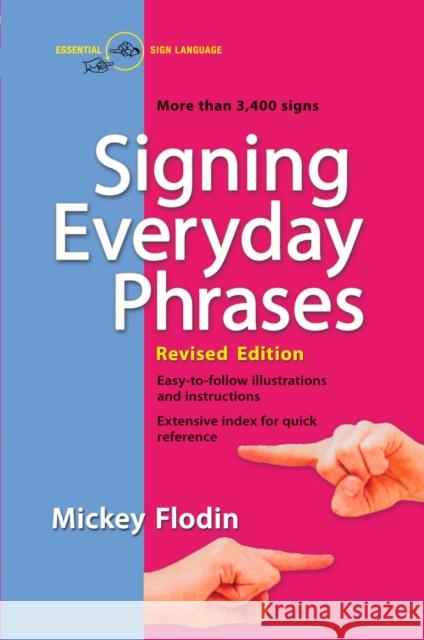 Signing Everyday Phrases: More Than 3,400 Signs, Revised Edition Mickey Flodin 9780399533099 Perigee Books - książka