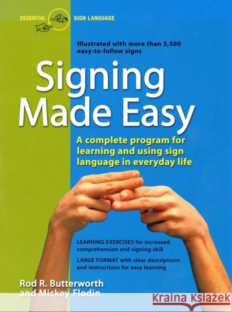 Signing Made Easy: A Complete Program for Learning Sign Language. Includes Sentence Drills and Exercises for Increased Comprehension and Rod R. Butterworth Mickey Flodin 9780399514906 Perigee Books - książka