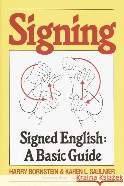 Signing: Signed English: A Basic Guide Harry Bornstein Karen L. Saulnier Ralph R. Miller 9780517561324 Three Rivers Press (CA) - książka