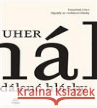 Signály ze vzdálené hlásky František Uher 9788074763304 Togga - książka