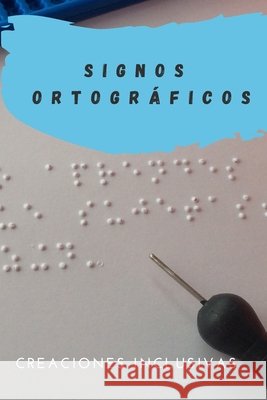 Signos Ortográficos Creaciones Inclusivas 9798353521846 Independently Published - książka