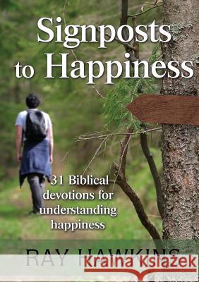 Signposts to Happiness Ray Hawkins 9781921632730 Even Before Publishing - książka