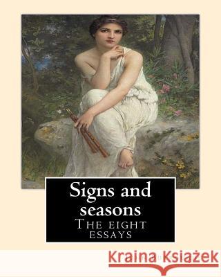 Signs and seasons. By: John Burroughs: The eight essays Burroughs, John 9781541034372 Createspace Independent Publishing Platform - książka