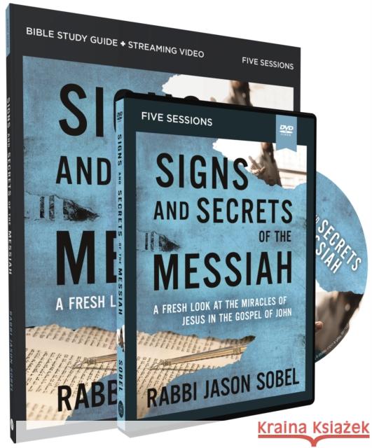 Signs and Secrets of the Messiah Study Guide with DVD: A Fresh Look at the Miracles of Jesus in the Gospel of John Rabbi Jason Sobel 9780310172185 HarperChristian Resources - książka