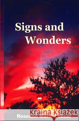 Signs and Wonders Roseann Marie Lobser 9781535349031 Createspace Independent Publishing Platform - książka