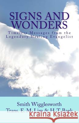 Signs and Wonders Smith Wigglesworth Eun Mook Lim Hyun Tae Baek 9781544667157 Createspace Independent Publishing Platform - książka