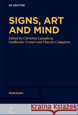 Signs, Art and Mind: Essays for Winfried N?th Christina Ljungberg Guilherme Cestari Vincent Colapietro 9783112231920 de Gruyter - książka