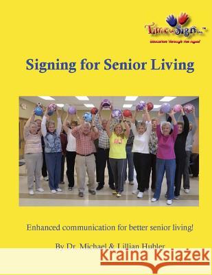 Signs for Senior Living Lillian I. Hubler Michael S. Hubler 9781532781629 Createspace Independent Publishing Platform - książka
