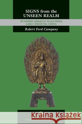 Signs from the Unseen Realm: Buddhist Miracle Tales from Early Medieval China Robert Ford Campany Robert Ford Campany 9780824896829 University of Hawaii Press - książka