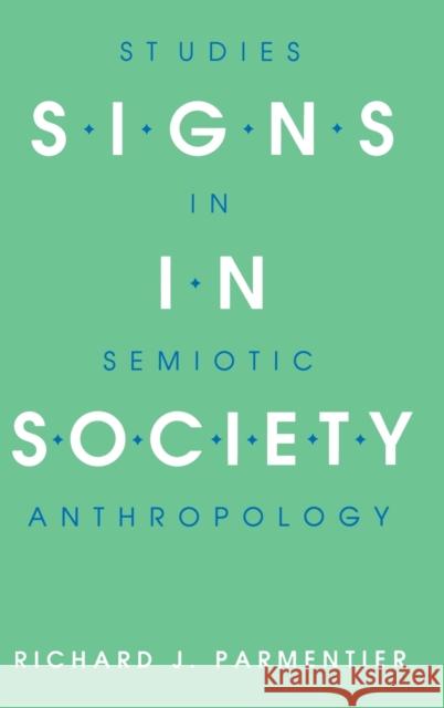 Signs in Society Richard J. Parmentier 9780253327574 Indiana University Press - książka