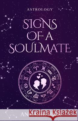 Signs of a Soulmate: Astrology clues of happily ever afters Anmarie Uber 9781087946092 Tuggle Publishing - książka