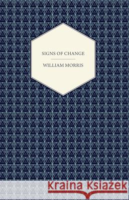 Signs of Change (1888) William Morris 9781447470441 Read Books - książka